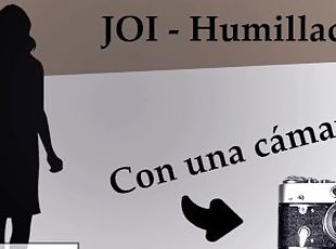 JOI con anal, CEI y humillación. Prepara la cámara.