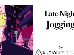 Late-night Jogging  Erotic Audio Sex Story ASMR Audio Porn for Women Stranger at Night Sex