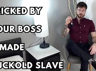 Tricked by your boss & made cuckold slave