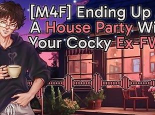 [M4F] Ending Up At A House Party With Your Cocky Ex-FWB (NSFW Audio)