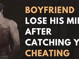 BOSS BOYFRIEND SNAPS AFTER CATCHING YOU CHEATING [TOXIC BOYFRIEND] [Regret] [ASMR] [Cheating]